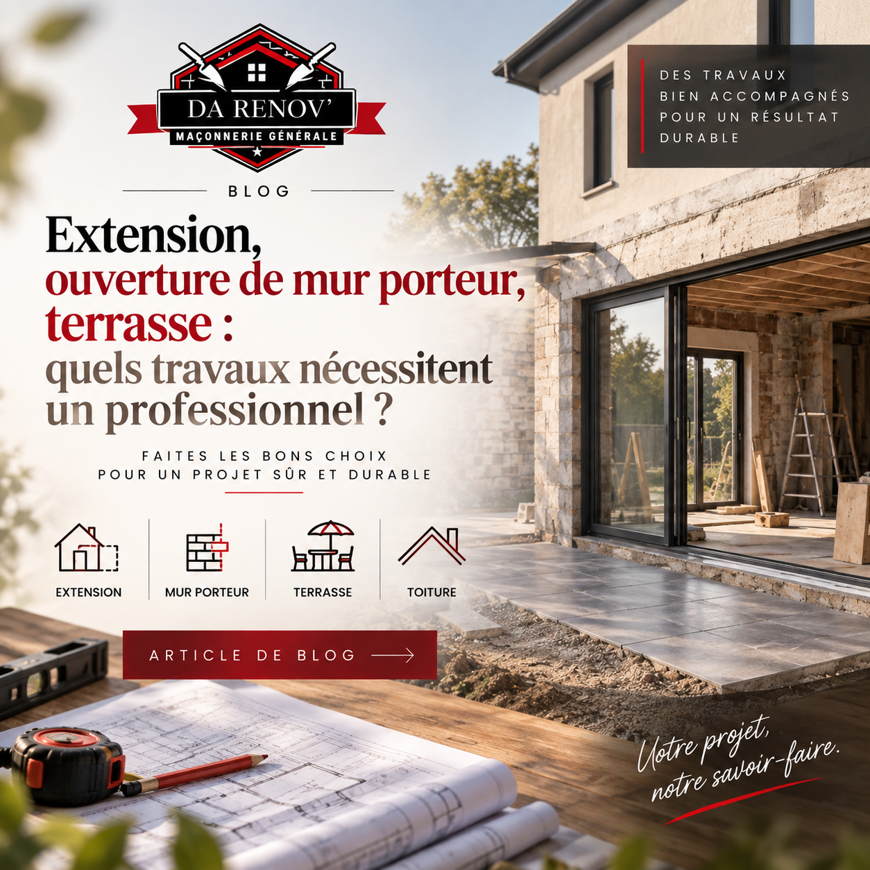 Extension, ouverture de mur porteur, terrasse : quels travaux nécessitent un professionnel ?